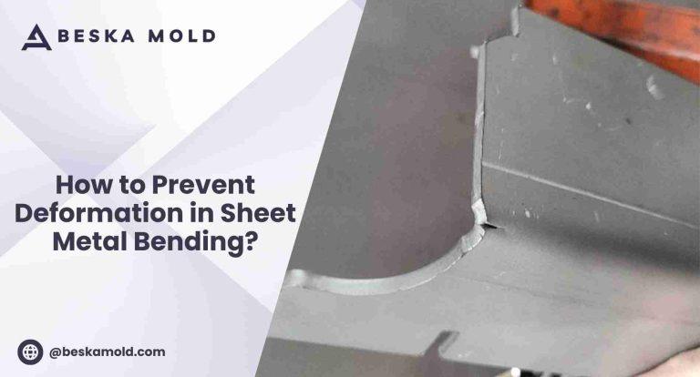 how to prevent deformation in sheet metal bending